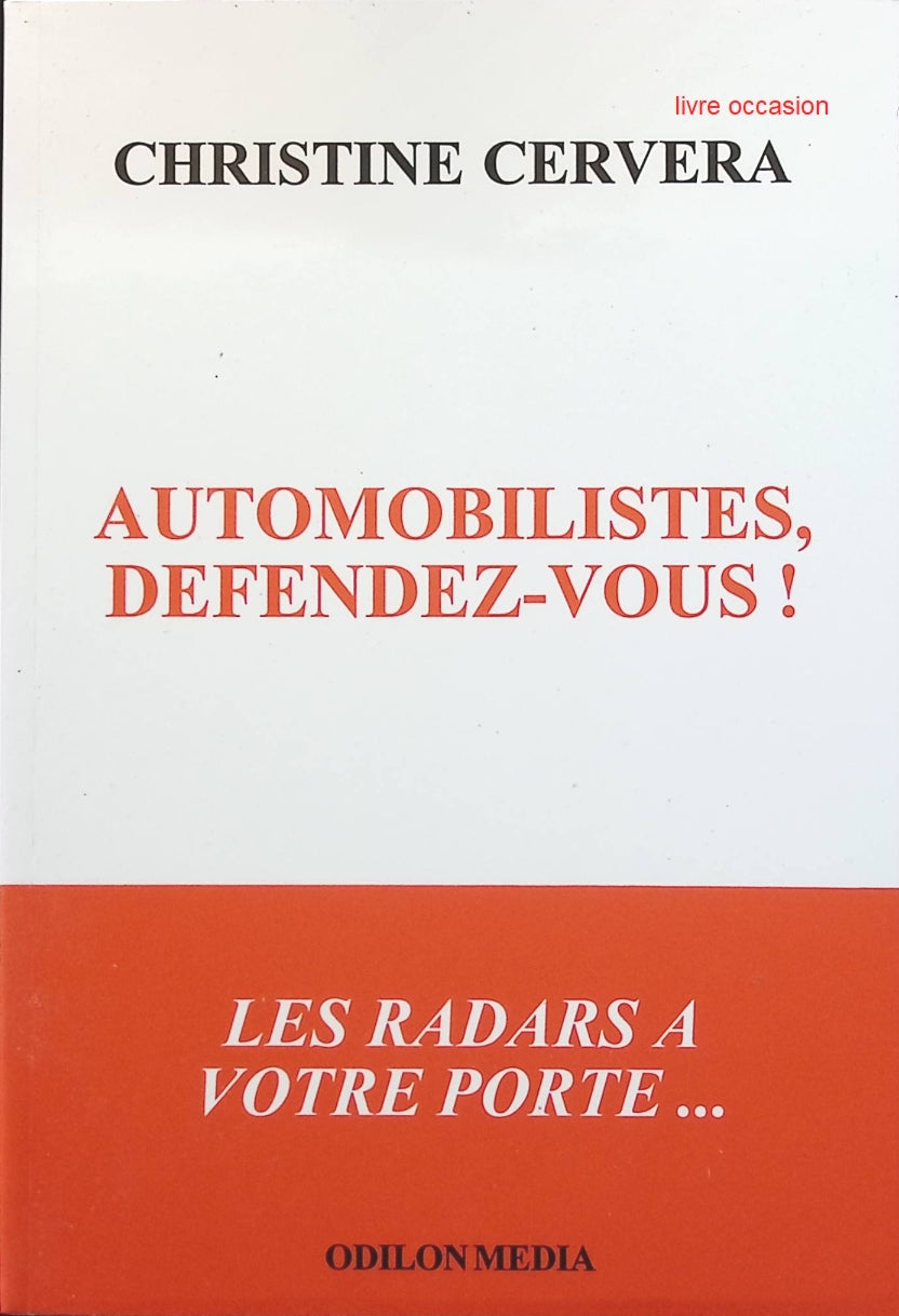 Automobilistes, défendez-vous ! - Christine Cervera - livre