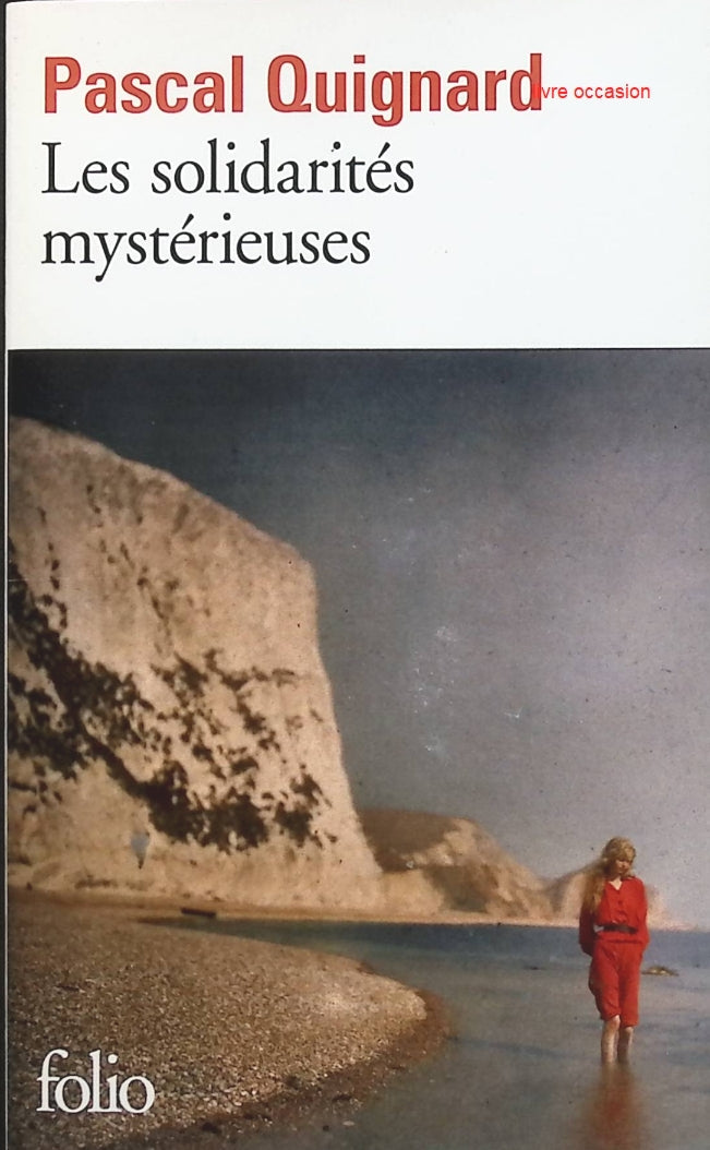 Les solidarités mystérieuses - Pascal Quignard - Livre