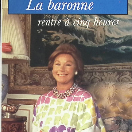 La baronne rentre à cinq heures - Nadine de Rothschild - Livre
