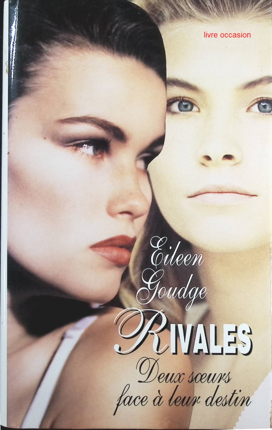 Rivales deux soeurs face à leur destin - Eileen Goudge - Livre