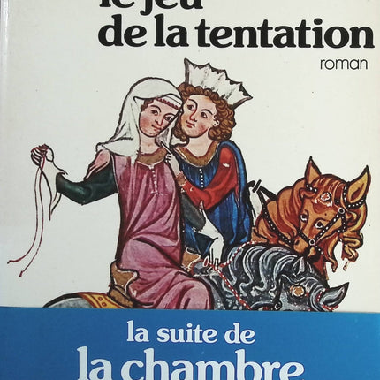 Le jeu de la tentation - Jeanne Bourin - Livre