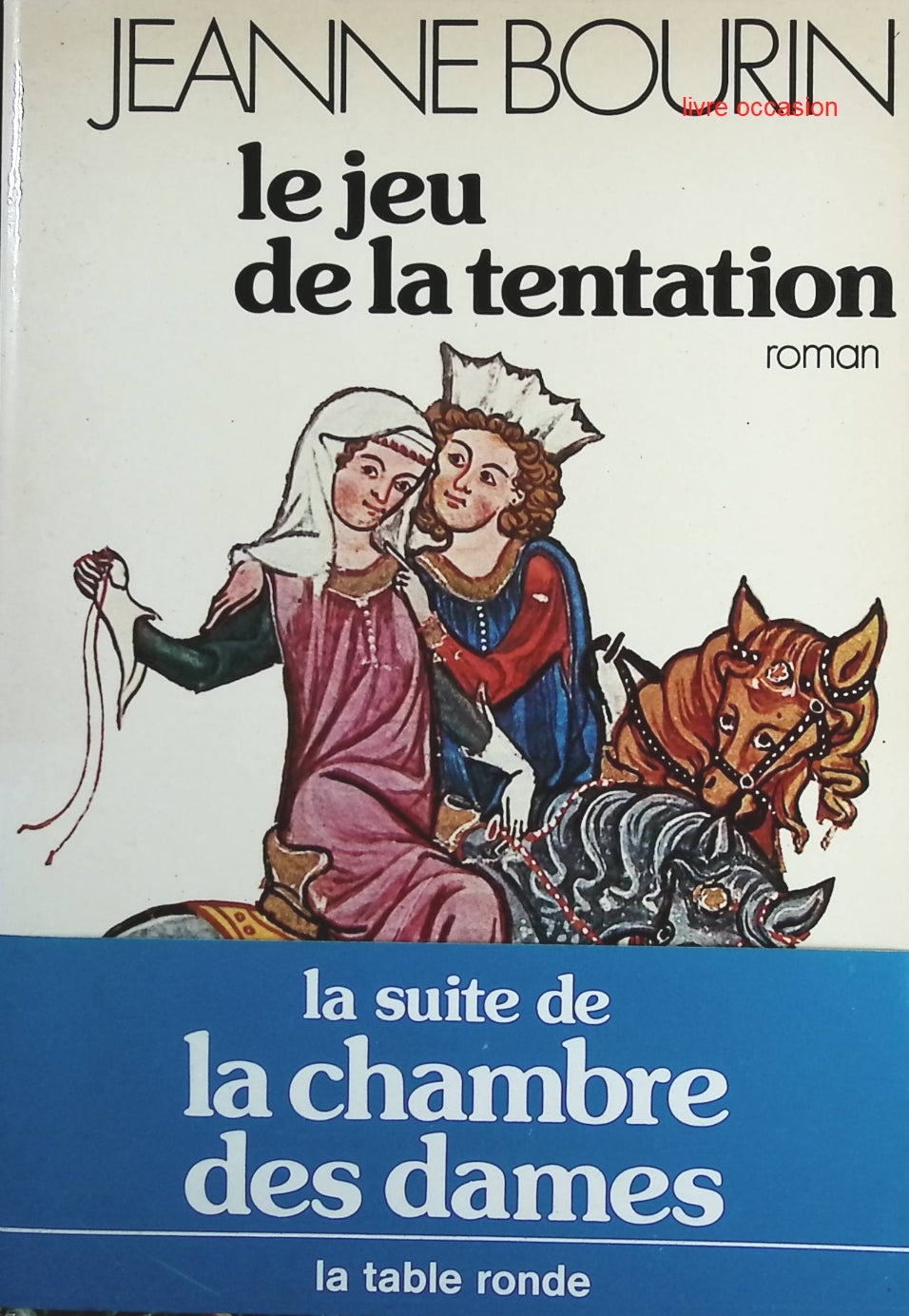 Le jeu de la tentation - Jeanne Bourin - Livre