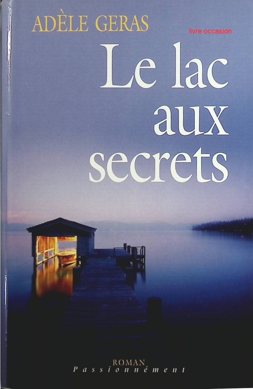 Le lac aux secrets - Adèle Geras - Livre