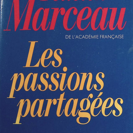 Les passions partagées - Félicien Marceau - Livre