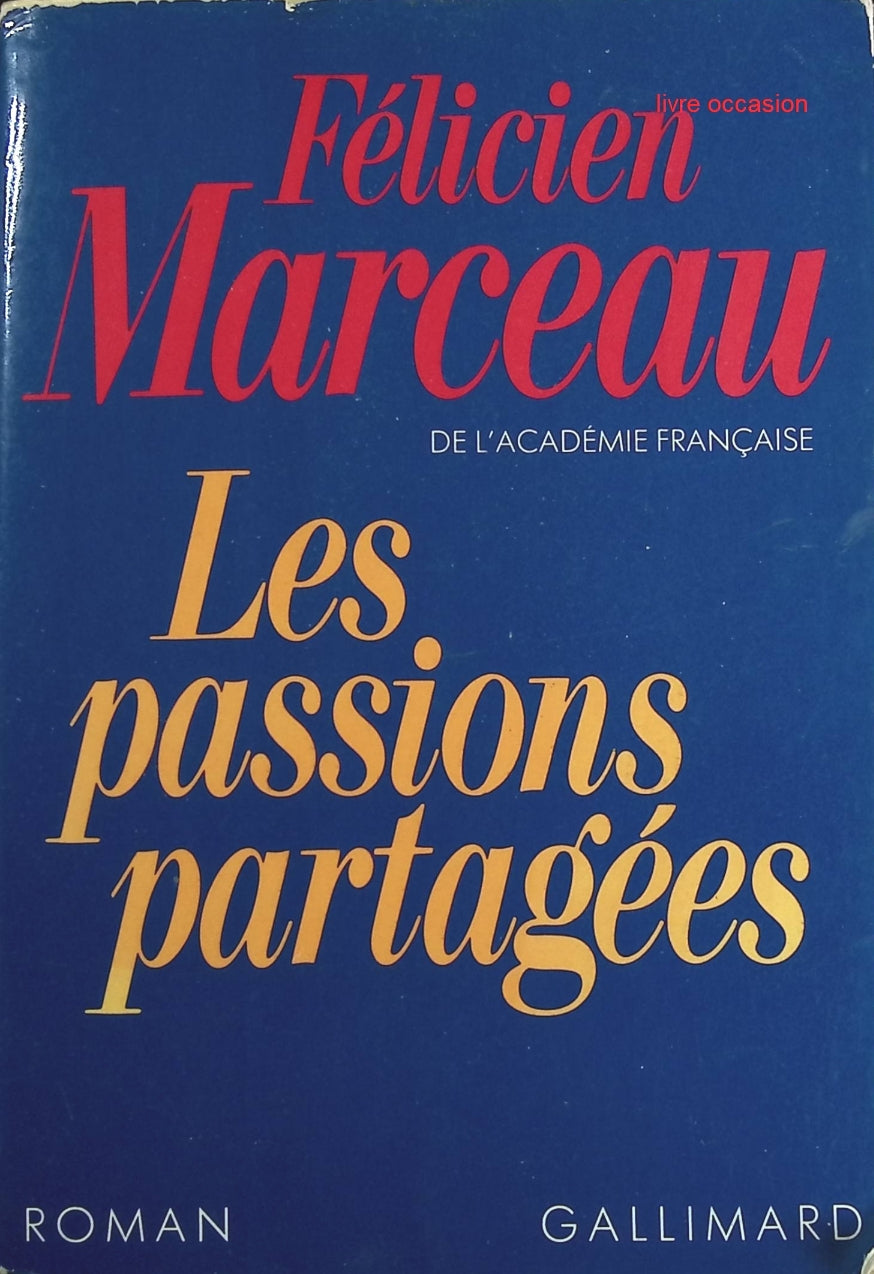 Les passions partagées - Félicien Marceau - Livre