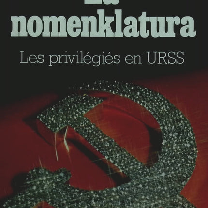 La Nomenklatura : Les privilégiés en U.R.S.S - Michael Voslensky - Livre