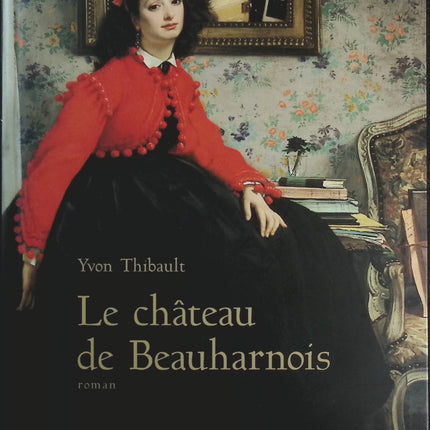 Le château de Beauharnois - Yvon Thibault - Livre