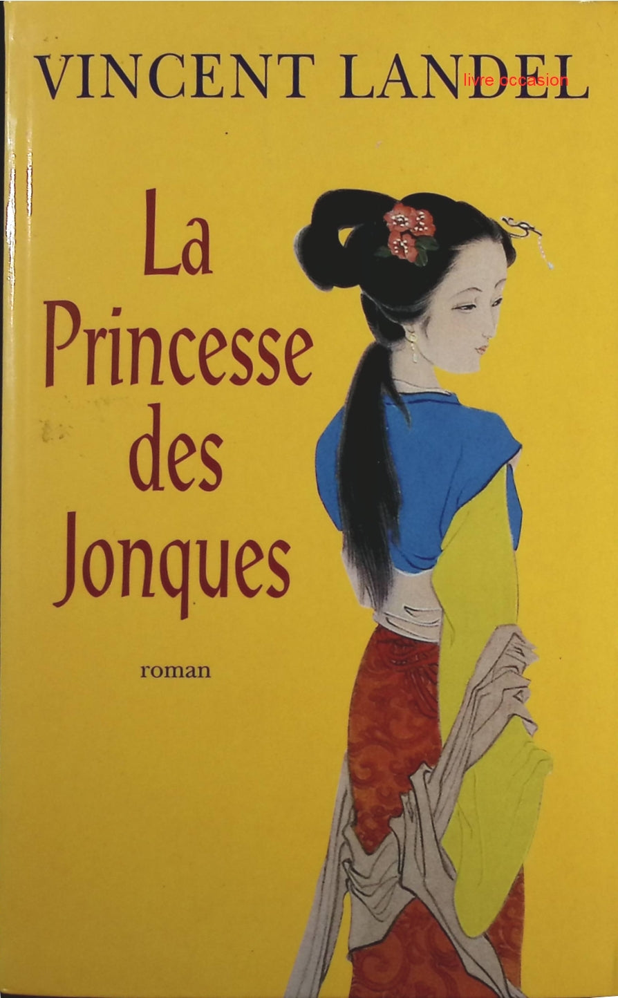 La princesse des jonques - Vincent Landel - Livre