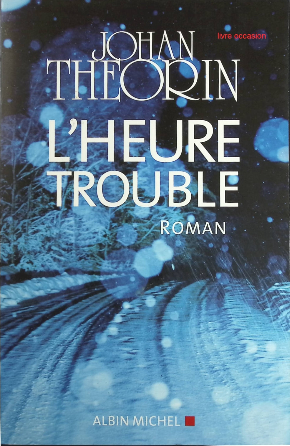 L'Heure trouble - Johan Theorin - Livre