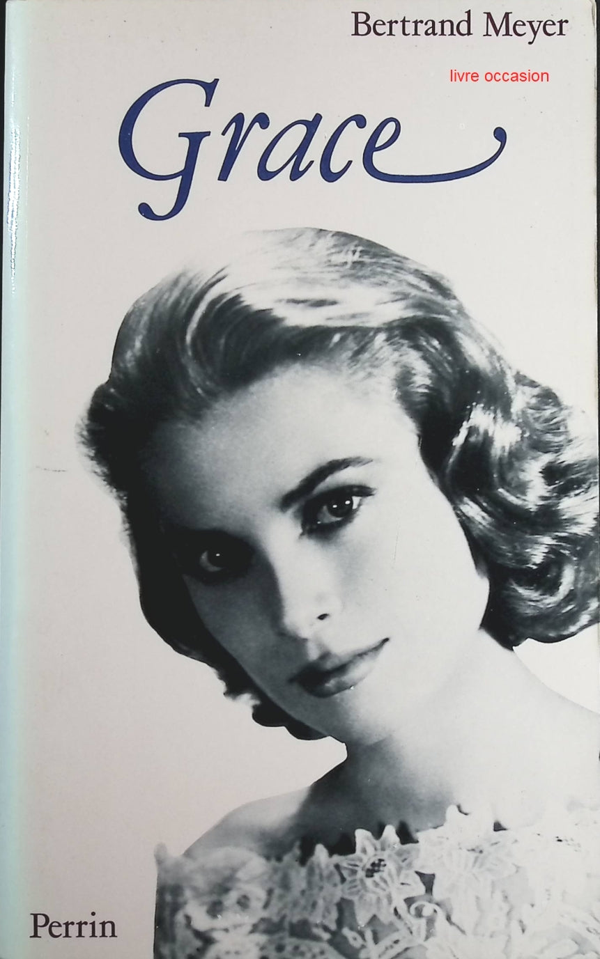 Grace - Bertrand Meyer-Stabley - Livre
