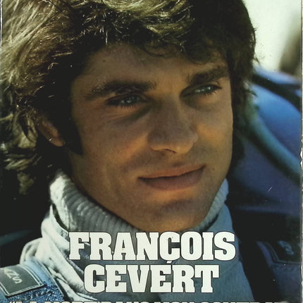 François Cevert - La mort dans mon contrat - Jean-Claude Halle - Livre