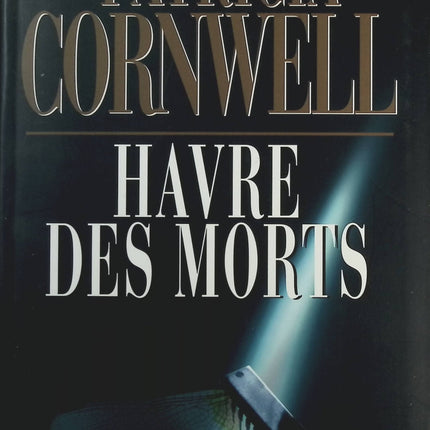 Havre des morts - Patricia Cornwell - Livre