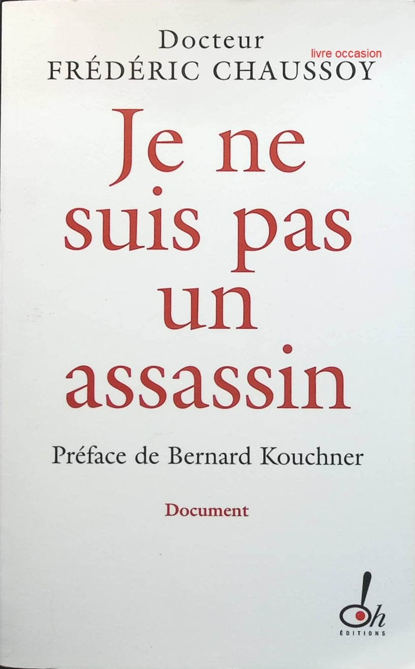 Je ne suis pas un assassin - Frédéric Chaussoy - Livre
