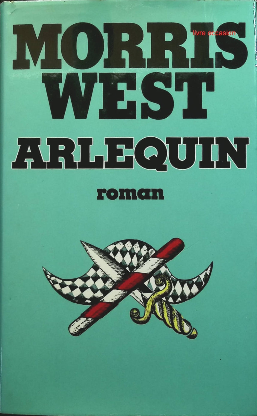 Arlequin - Morris West - Livre