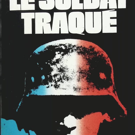 Le Soldat traqué - Christian Malbosse - Livre