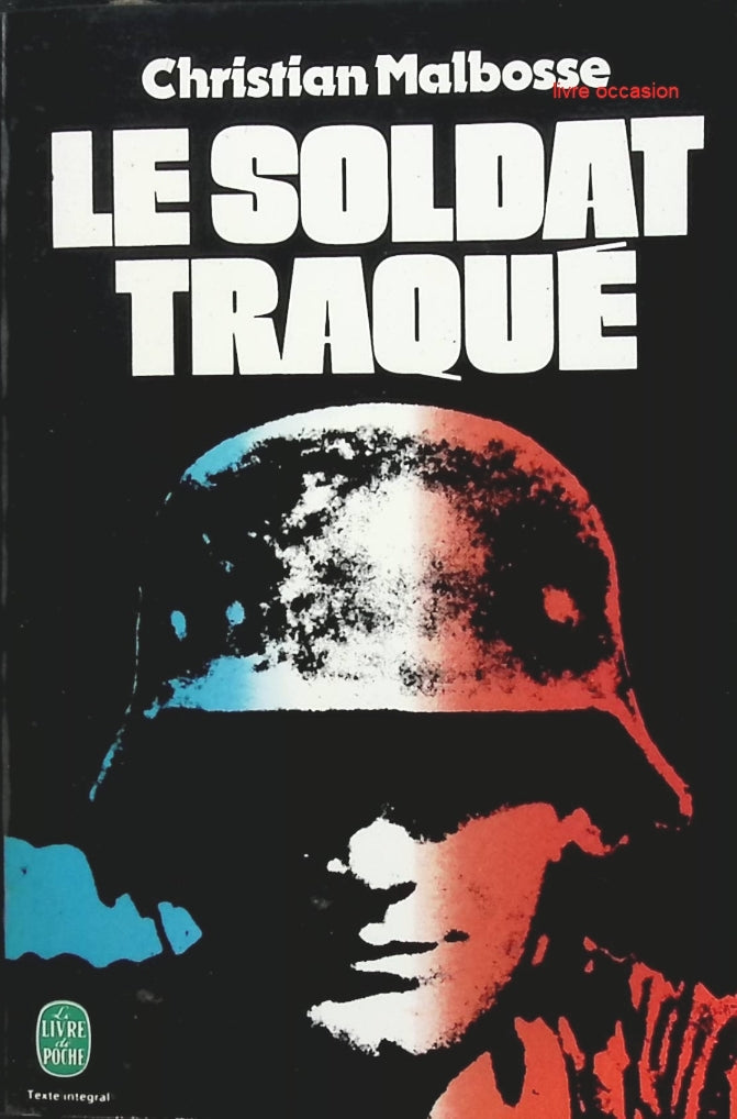 Le Soldat traqué - Christian Malbosse - Livre