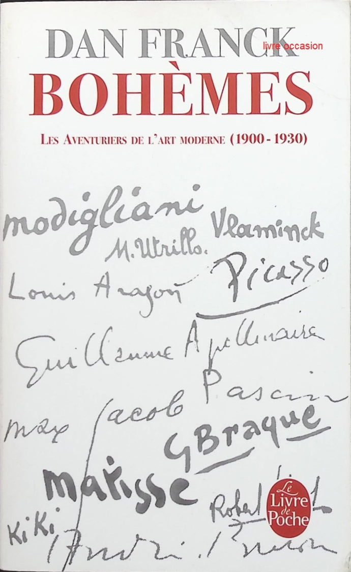 Bohèmes - Les Aventures de l'Art moderne 1900- 1930 - Dan Franck - Livre