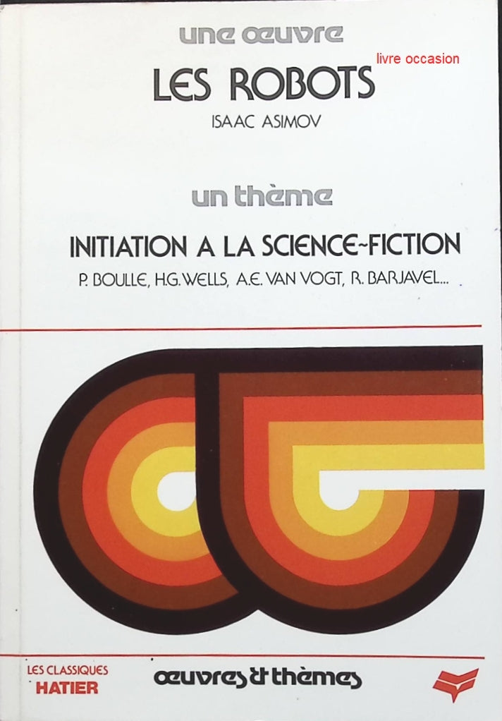 Les Robots - Un Thème - Isaac Asimov - Livre