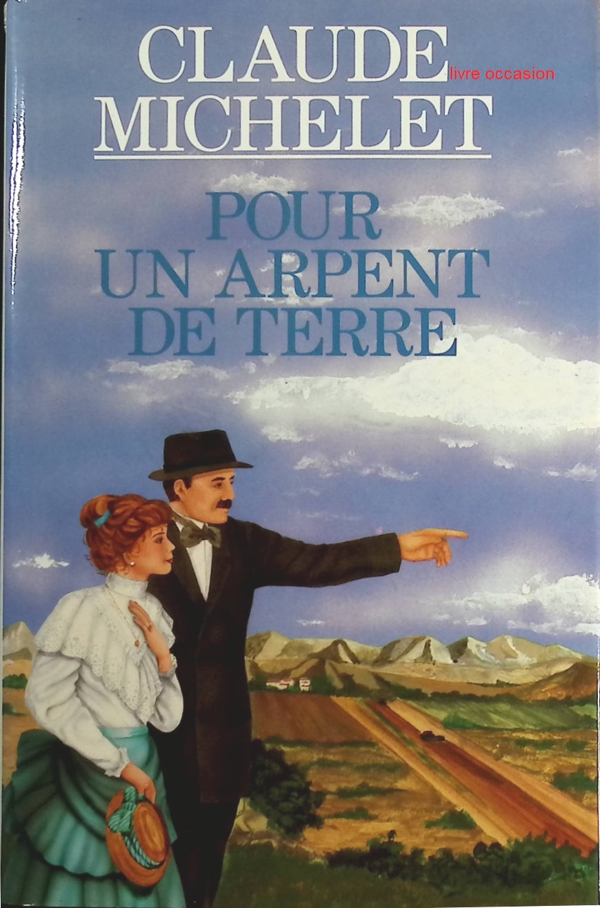 Pour un arpent de terre - Claude Michelet - Livre
