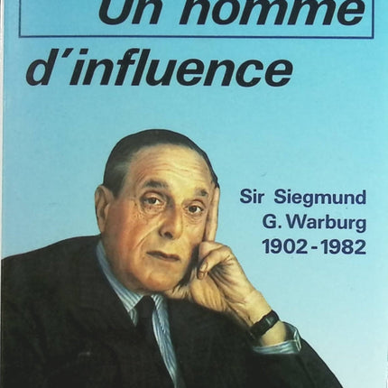 Un Homme d'influence - Siegmund Warburg 1902-1982 - Jacques Attali - Livre