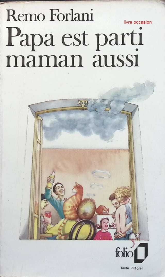 Papa est parti, maman aussi - Remo Forlani - Livre