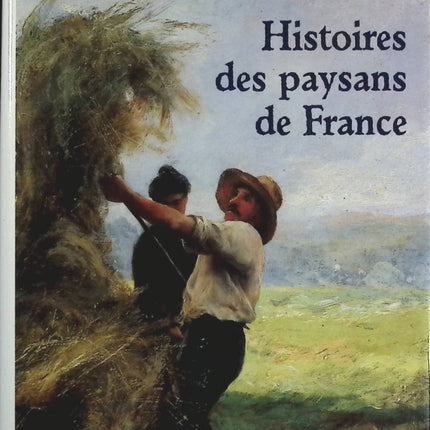 Histoires des paysans de France - Claude Michelet - Livre