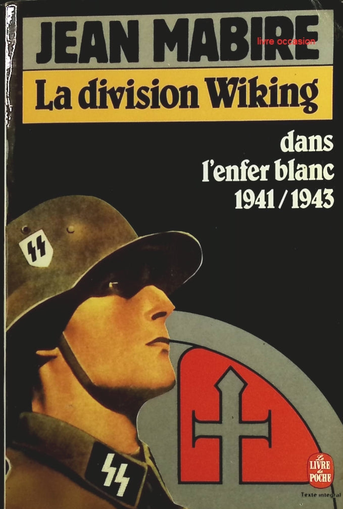 La division Wiking : Dans l'enfer blanc 1941-1943 - Jean Mabire - Livre