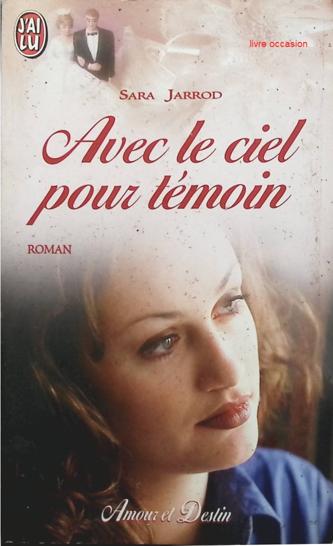 Avec le ciel pour témoin - Sara Jarrod - Livre