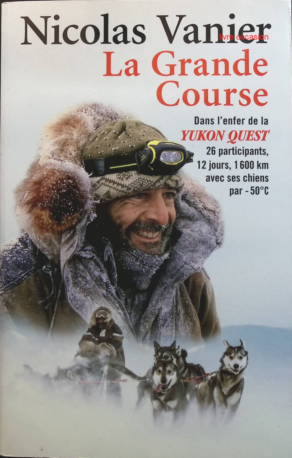 La Grande Course - Nicolas Vanier - Livre