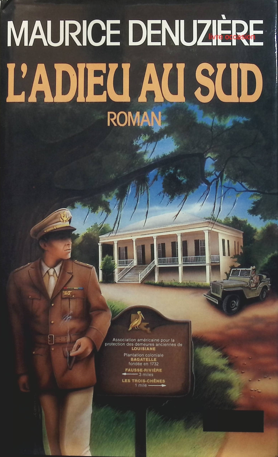 Louisiane, Tome 5 - L'Adieu au Sud - Maurice Denuzière - Livre
