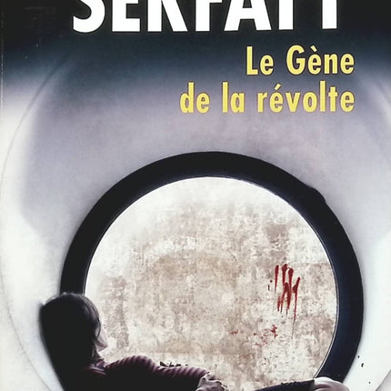 Le Gène de la révolte - Thierry Serfaty - Livre