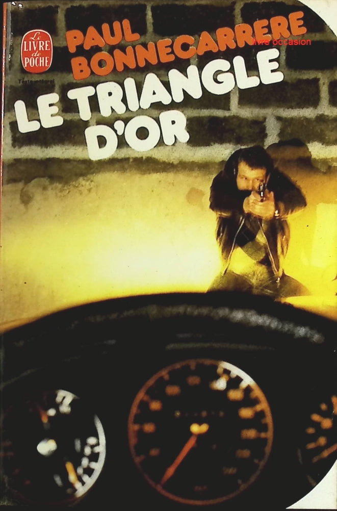 Le triangle d'or - Paul Bonnecarrère - Livre