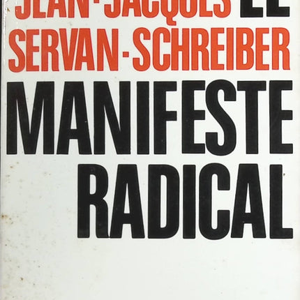 Le manifeste radical - Jean-Jacques Servan-Schreiber - Livre