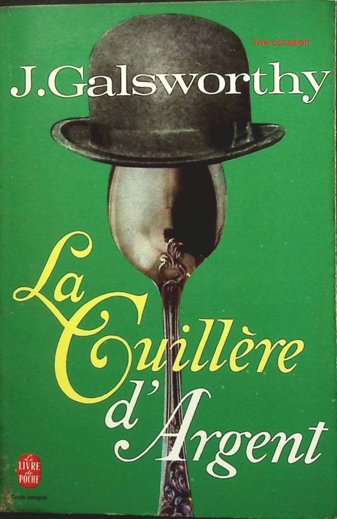 La cuillère d'argent - John Galsworthy - Livre
