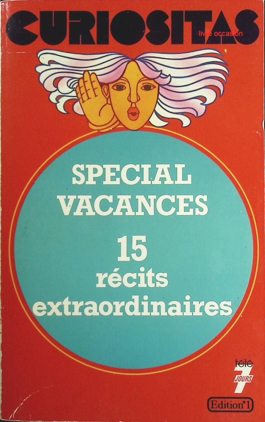 Curiositas. les histoires extraordinaires de la vie des hommes. 15 récits inédits. - Patrick Clerc - Livre