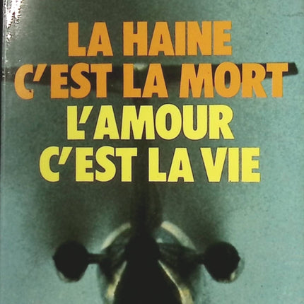 La haine c'est la mort l'amour c'est la vie - Johannes Mario Simmel - Livre