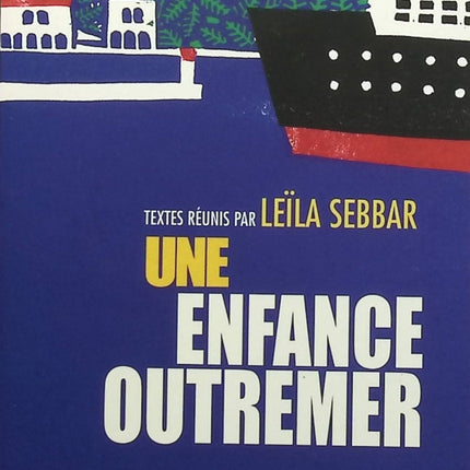 Une enfance outremer - Leïla Sebbar - Livre