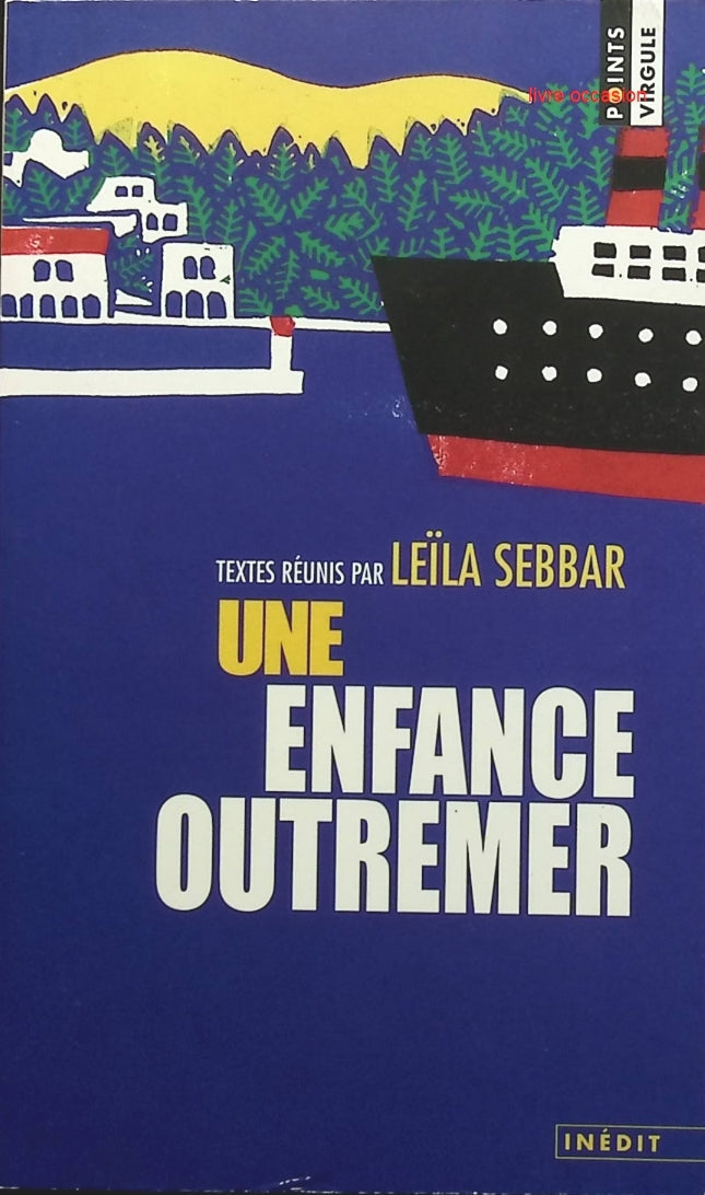 Une enfance outremer - Leïla Sebbar - Livre