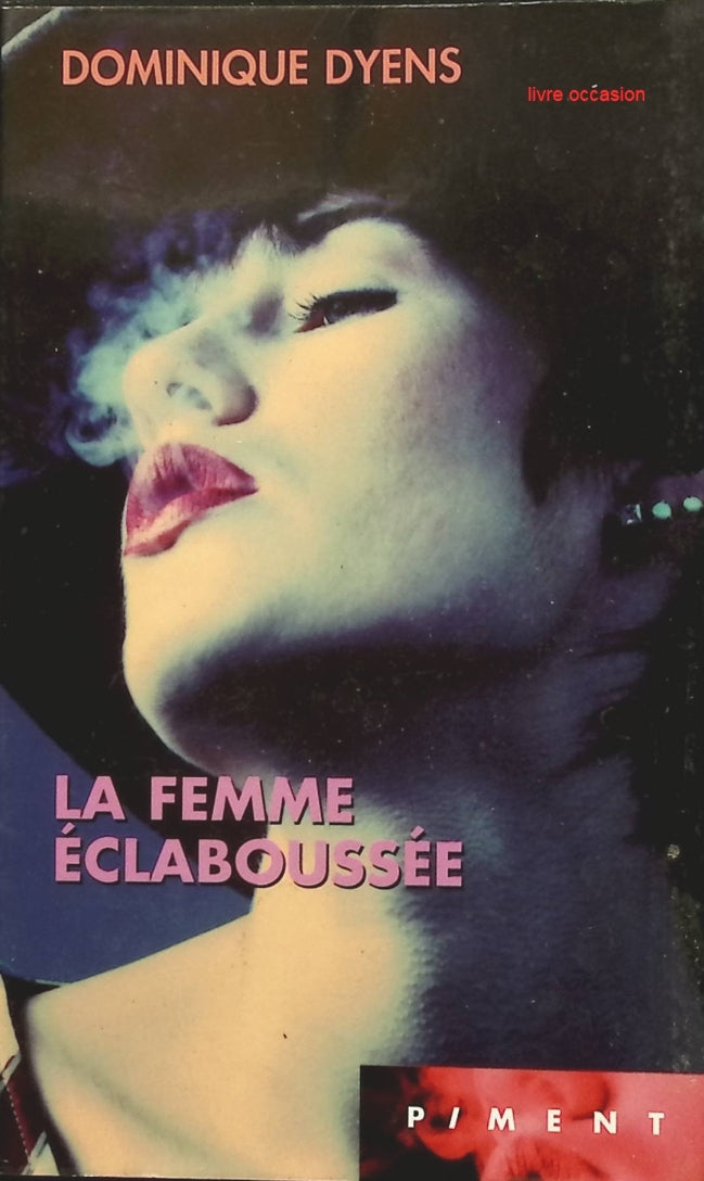 La femme éclaboussée - Dominique Dyens - Livre