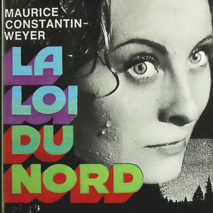 La loi du Nord - Maurice Constantin-Weyer - Livre