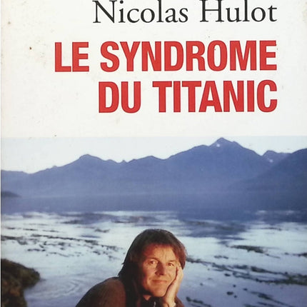 Le Syndrome du Titanic - Nicolas Hulot - Livre