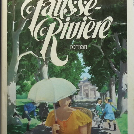 Louisiane, tome 2 : Fausse-Rivière - Maurice Denuzière - Livre
