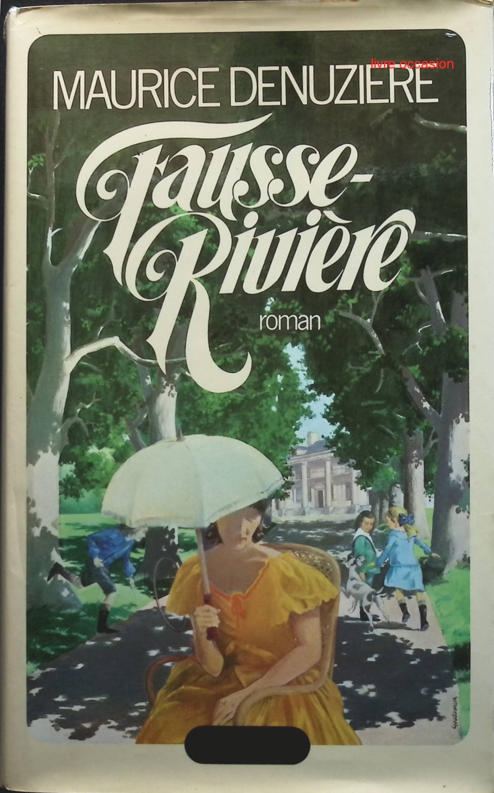 Louisiane, tome 2 : Fausse-Rivière - Maurice Denuzière - Livre