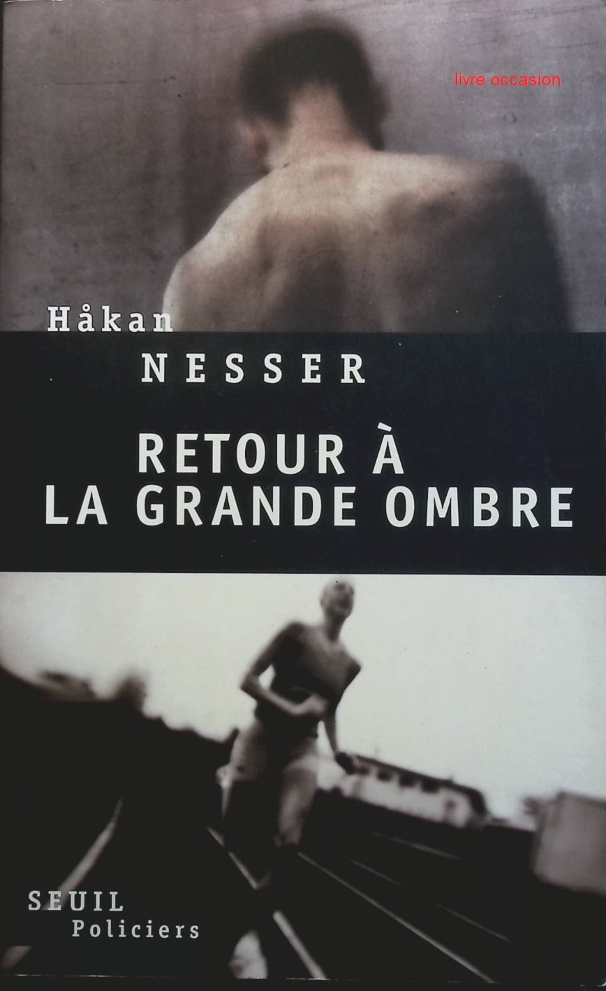 Retour à la grande ombre - Håkan Nesser - Livre