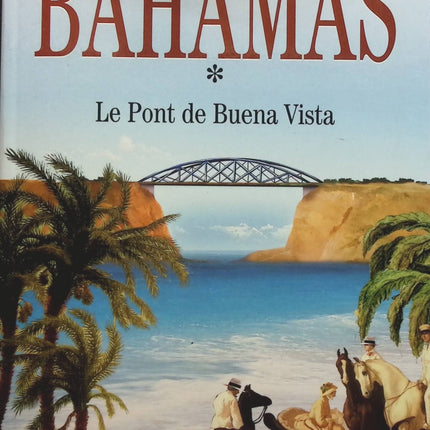 Bahamas, tome 1 : Le Pont de Buena Vista - Maurice Denuzière - Livre