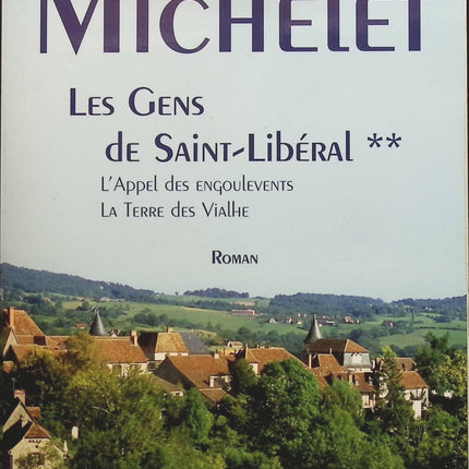 Les gens de Saint Libéral, tome 2 : L'appel des engoulevents - La terre des Vialhe - Claude Michelet - Livre
