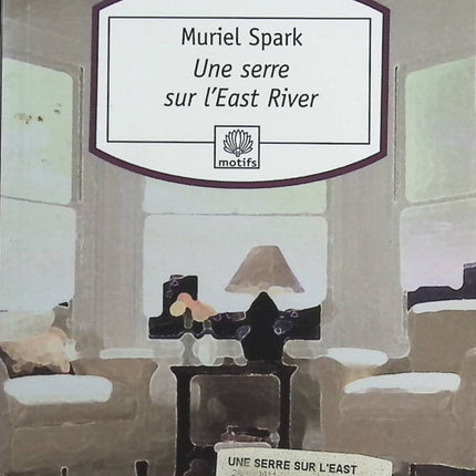 Une serre sur l'East River - Muriel Spark - Livre