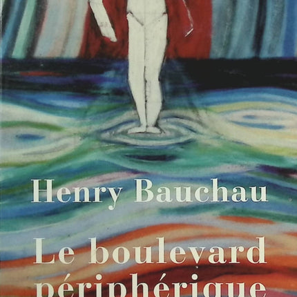 Le Boulevard périphérique - Henry Bauchau - Roman contemporain et récit psychologique - Livre