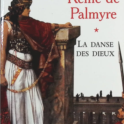 Reine De Palmyre Tome 1 - La Danse Des Dieux - Antoine B Daniel - Livre