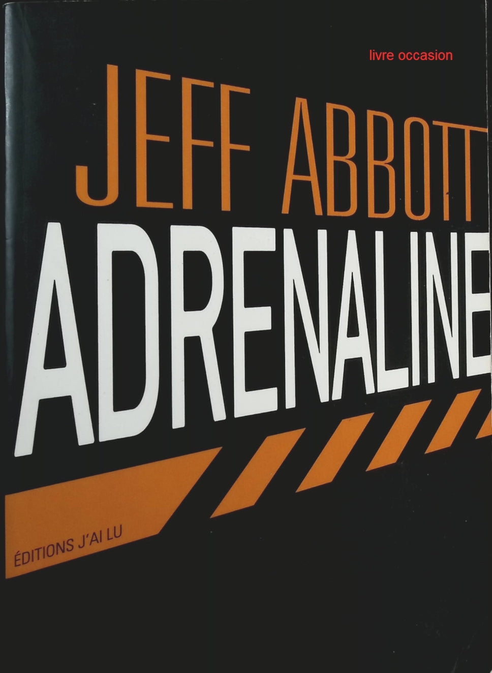 Adrénaline - Jeff Abbott - Livre